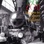 Uomini e macchine del vapore. Ferrovieri e locomotive dal 1861 al 1961